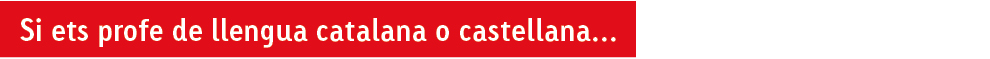 Si ets profe de llengua catalana o castellana...